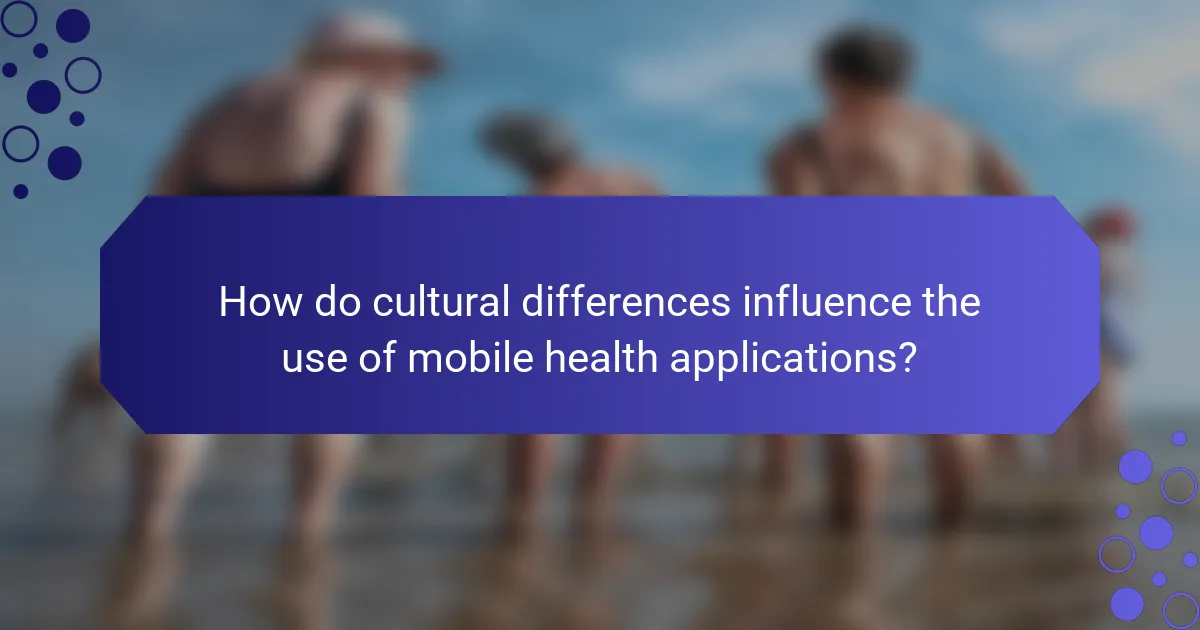 How do cultural differences influence the use of mobile health applications?