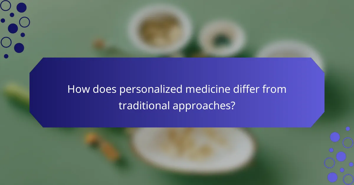 How does personalized medicine differ from traditional approaches?